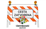 OBAVIJEST O ZATVARANJU CESTA LIPOVLJANSKI SUSRETI